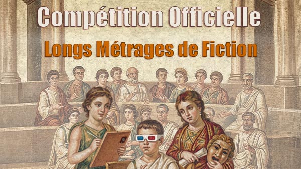 Compétition Officielle des Longs Métrages de Fiction