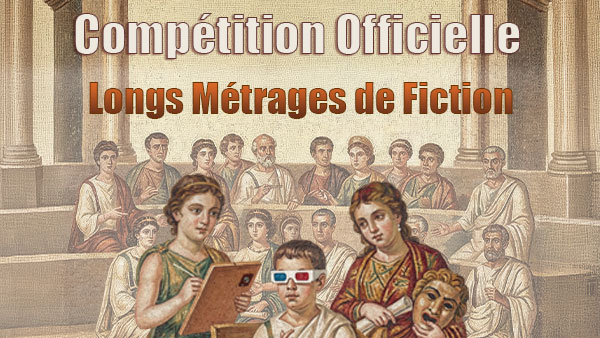 Compétition Officielle des Longs Métrages de Fiction